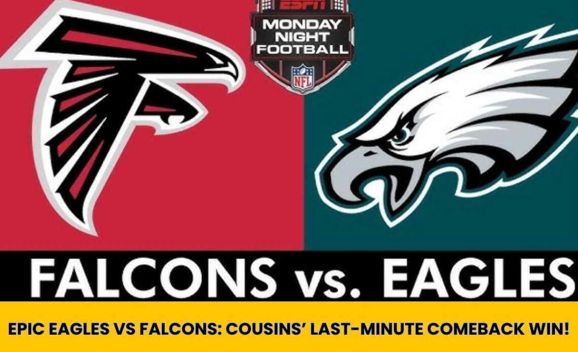 Epic Eagles vs Falcons