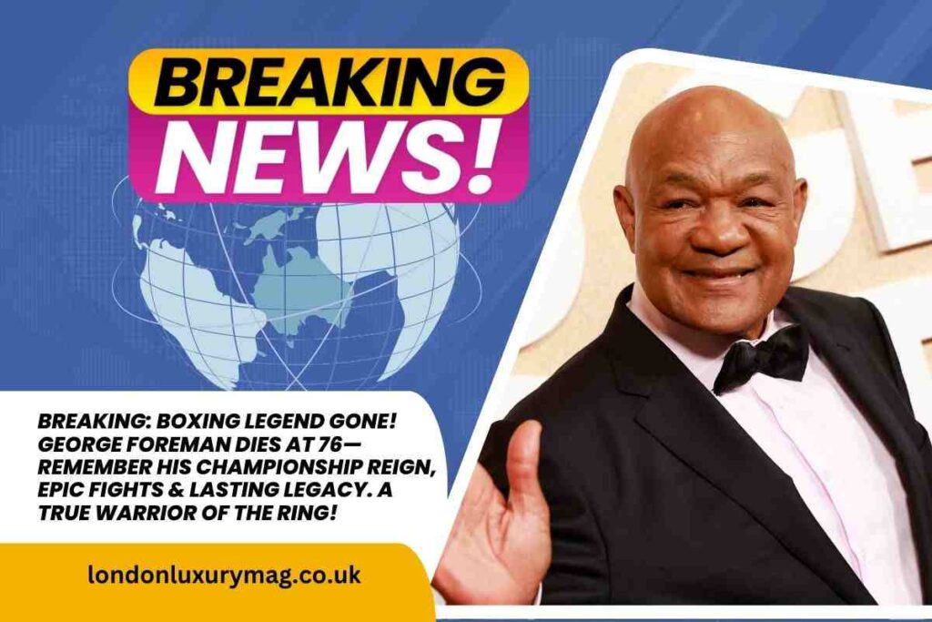George Foreman Dies at 76