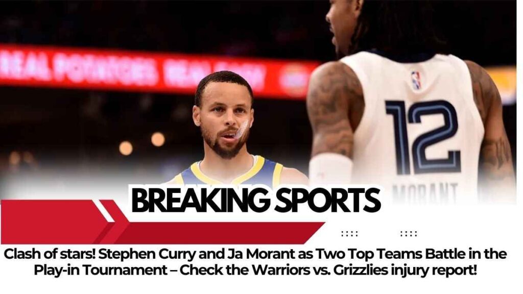 Curry & Morant Injury Update