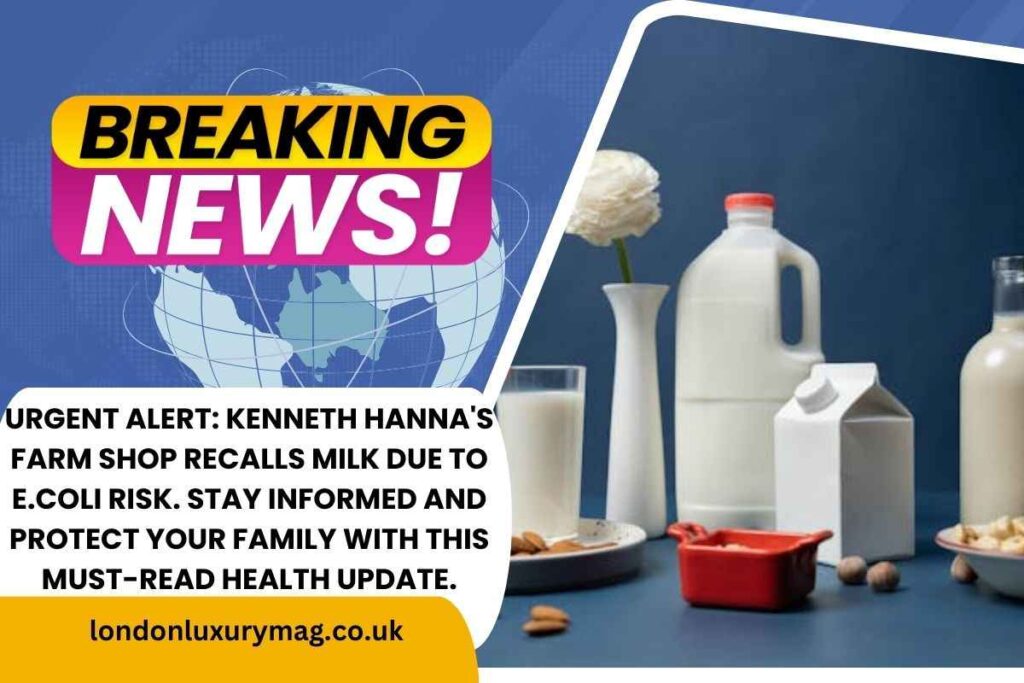 Hanna’s Milk Recalled for E.coli Risk