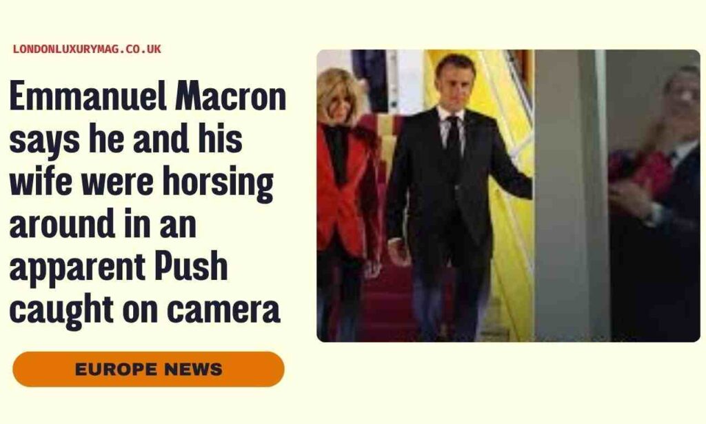 Macron Explains Push with Wife
