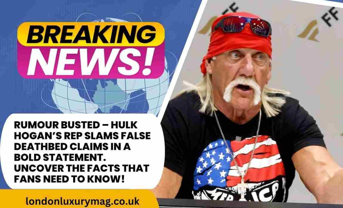 Hulk Hogan's Deathbed Rumours 